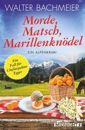 Morde, Matsch, Marillenknödel