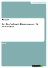 Der Kopftuchstreit. Eignungsmangel für Beamtinnen?