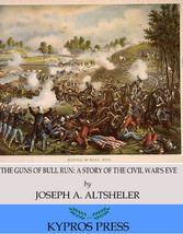 The Guns of Bull Run: A Story of the Civil War's Eve