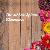 Die schöne Spinne Kleopatra