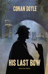 His Last Bow: The Adventures of Sherlock Holmes