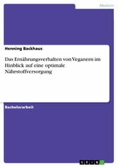 Das Ernährungsverhalten von Veganern im Hinblick auf eine optimale Nährstoffversorgung