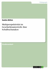 Multiperspektivität im Geschichtsunterricht. Eine Schulbuchanalyse