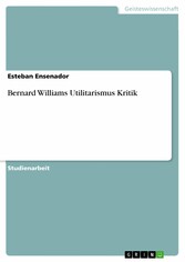 Bernard Williams Utilitarismus Kritik