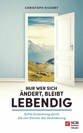 Nur wer sich ändert, bleibt lebendig