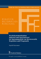 Rechtskommunikation national und international im Spannungsfeld von Hermeneutik, Kognition und Pragmatik