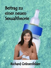 Beitrag zu einer neuen Sexualtheorie