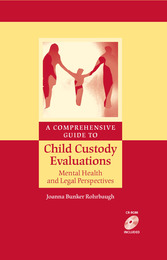 A Comprehensive Guide to Child Custody Evaluations: Mental Health and Legal Perspectives