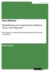 Ähnlichkeiten in Georg Büchners Werken 'Lenz' und 'Woyzeck'