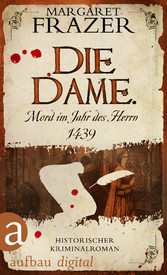 Die Dame. Mord im Jahr des Herrn 1439