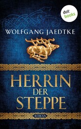 Herrin der Steppe: Die Steppenwind-Saga - Dritter Roman