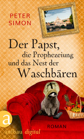 Der Papst, die Prophezeiung und das Nest der Waschbären