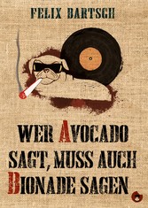 Wer Avocado sagt, muss auch Bionade sagen