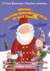 Nikolaus - Das Lieder-Spiele-Mitmach-Buch für den 6. Dezember