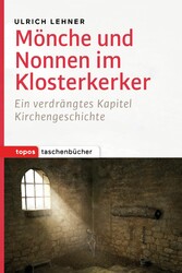 Mönche und Nonnen im Klosterkerker