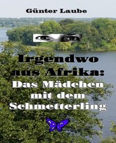 Irgendwo aus Afrika: Das Mädchen mit dem Schmetterling