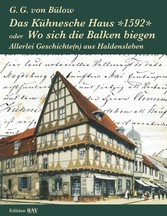 Das Kühnesche Haus *1592* oder Wo sich die Balken biegen