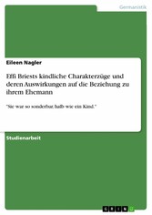 Effi Briests kindliche Charakterzüge und deren Auswirkungen auf die Beziehung zu ihrem Ehemann