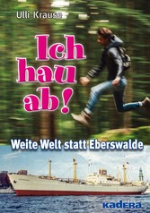 Ich hau ab!