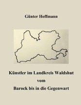 Künstler im Landkreis Waldshut vom Barock bis in die Gegenwart