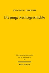 Die junge Rechtsgeschichte