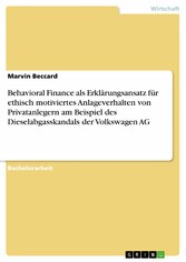 Behavioral Finance als Erklärungsansatz für ethisch motiviertes Anlageverhalten von Privatanlegern am Beispiel des Dieselabgasskandals der Volkswagen AG