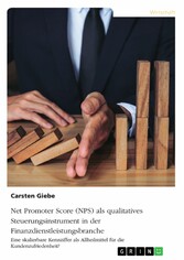 Net Promoter Score (NPS) als qualitatives Steuerungsinstrument in der Finanzdienstleistungsbranche