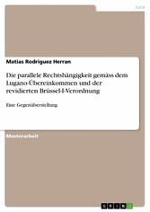 Die parallele Rechtshängigkeit gemäss dem Lugano-Übereinkommen und der revidierten Brüssel-I-Verordnung