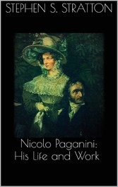 Nicolo Paganini: His Life and Work