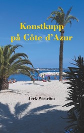 Konstkupp på Côte d´Azur