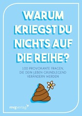 Warum kriegst du nichts auf die Reihe?