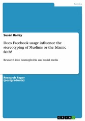 Does Facebook usage influence the stereotyping of Muslims or the Islamic faith?