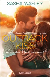 Outback Kiss. Wohin das Herz sich sehnt