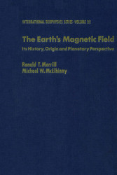 The earth?s magnetic field : its history, origin, and planetary perspective