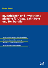 Investitionen und Investitionsplanung für Ärzte, Zahnärzte und Heilberufler