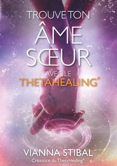 Trouve ton âme soeur avec le ThetaHealing®