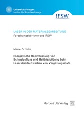 Energetische Beeinflussung von Schmelzefluss und Heißrissbildung beim Laserstrahlschweißen von Vergütungsstahl