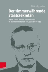 Der »immerwährende Staatssekretär«