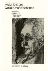 Melanie Klein: Gesammelte Schriften / Band III: Schriften 1946-1963