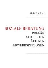 Soziale Beratung prekär situierter älterer Erwerbspersonen