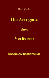 Die Arroganz eines Verlierers