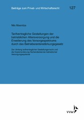 Tarifvertragliche Gestaltung der betrieblichen Altersversorgung und die Erweiterung des Vorsorgespektrums durch das Betriebsrentenstärkungsgesetz