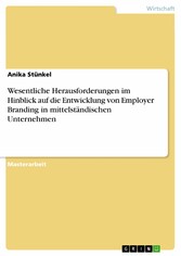 Wesentliche Herausforderungen im Hinblick auf die Entwicklung von Employer Branding in mittelständischen Unternehmen