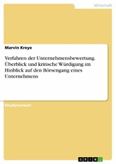 Verfahren der Unternehmensbewertung. Überblick und kritische Würdigung im Hinblick auf den Börsengang eines Unternehmens