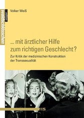 '... mit ärztlicher Hilfe zum richtigen Geschlecht?'