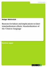 Reasons for failure and implications on later standardization efforts. Standardization of the Chinese language