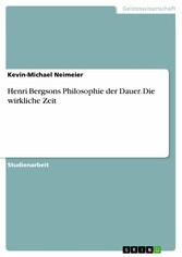 Henri Bergsons Philosophie der Dauer. Die wirkliche Zeit