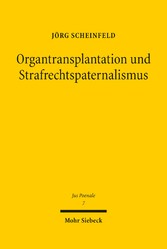 Organtransplantation und Strafrechtspaternalismus