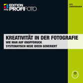 Kreativität in der Fotografie