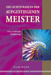 Die Lichtstrahlen der Aufgestiegenen Meister